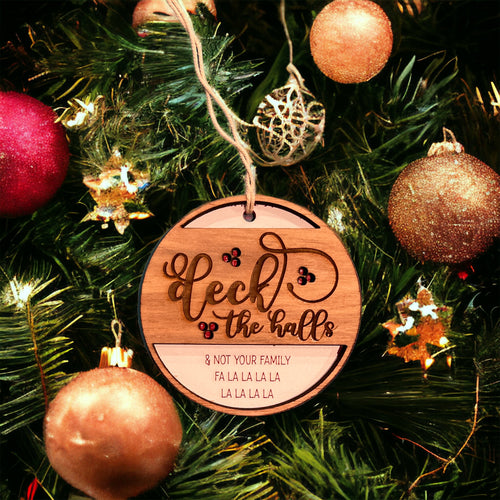 Deck the Halls & Not Your Family Ornament